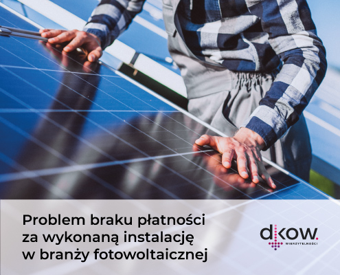 brak płatności za wykonaną Instalację w branży fotowoltaicznej