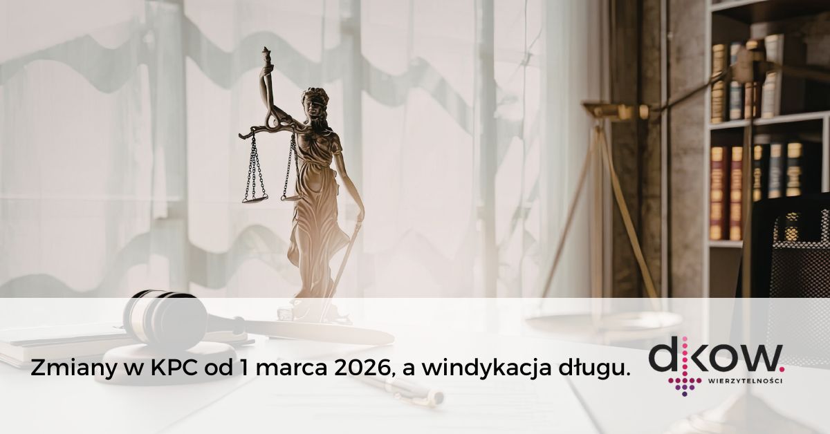 Zmiany w KPC od 1 marca 2026, a windykacja długu