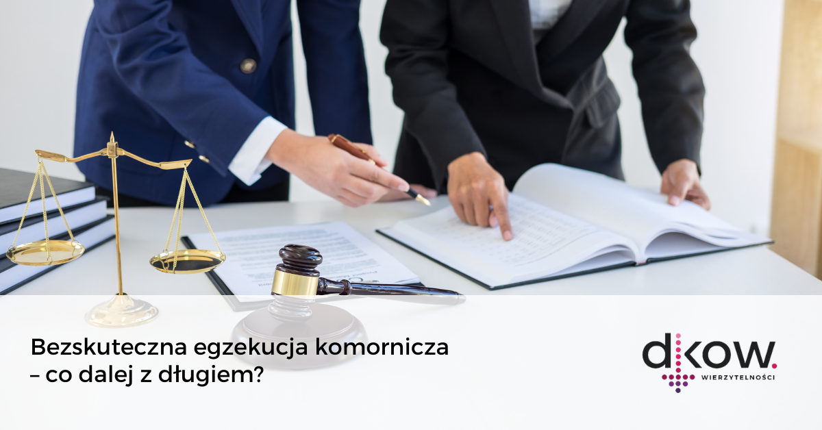 egzekucja komornicza, windykacja, firma windykacyjna